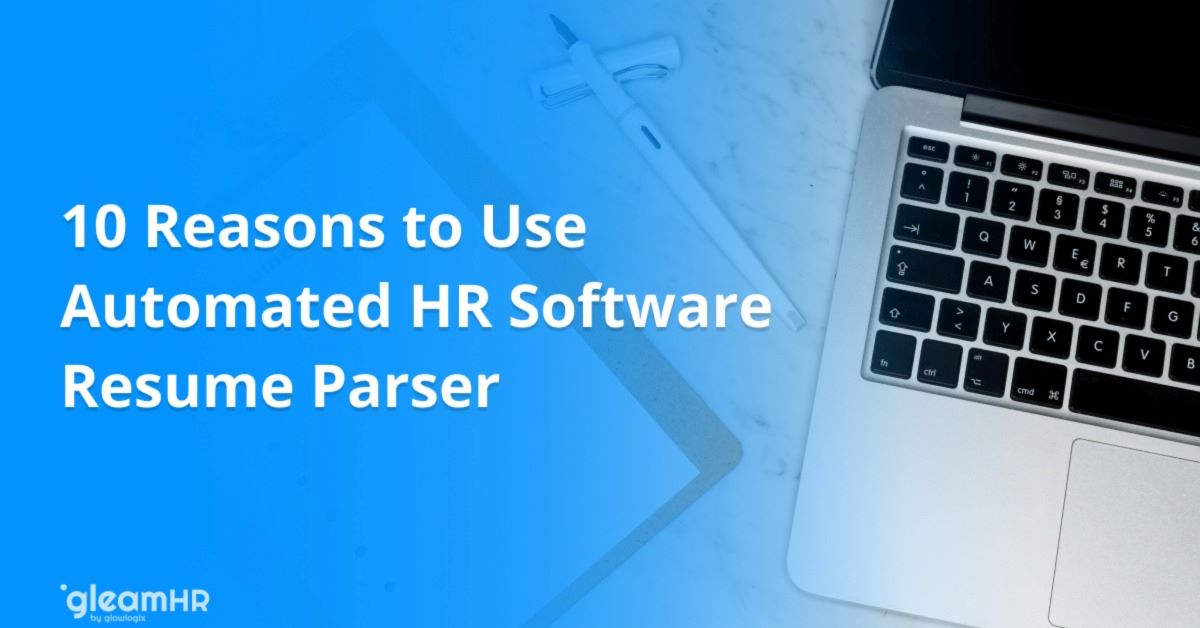 10 Reasons to Use Automated HR Software Resume Parser