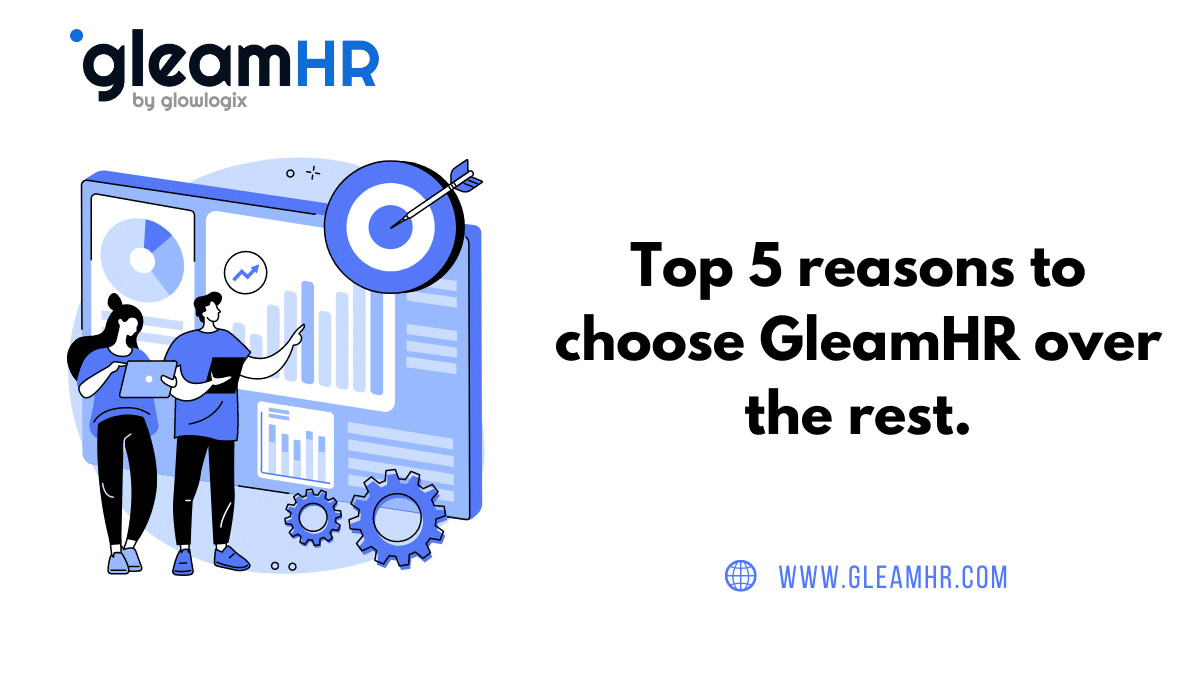 Top 5 reasons to choose Gleam HR over the rest of the competition